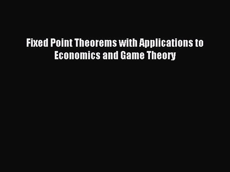 Read Fixed Point Theorems with Applications to Economics and Game Theory Ebook Free