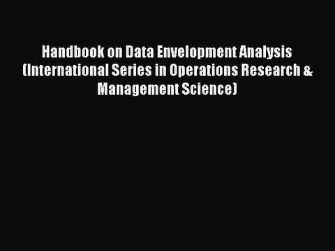 Read Handbook on Data Envelopment Analysis (International Series in Operations Research & Management