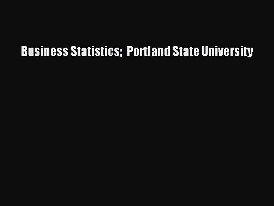 Read Business Statistics  Portland State University Ebook Free