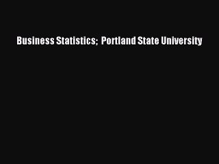 Read Business Statistics  Portland State University Ebook Free