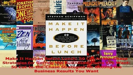 Read  Make It Happen Before Lunch 50 CuttotheChase Strategies for Getting the Business Ebook Free
