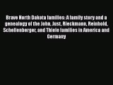 PDF Brave North Dakota families: A family story and a genealogy of the John Just Rieckmann