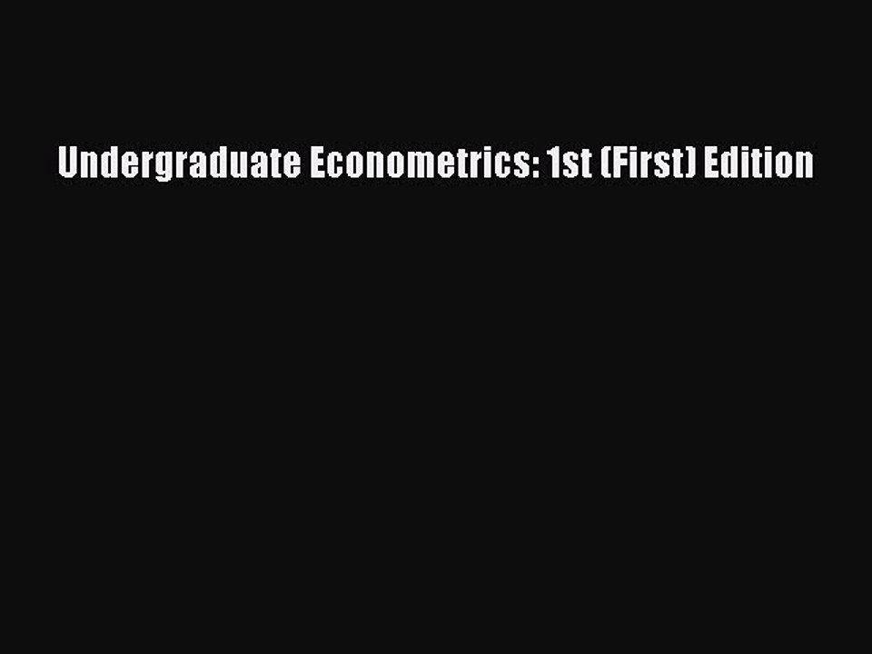 Read Undergraduate Econometrics: 1st (First) Edition Ebook Free