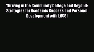 Read Thriving in the Community College and Beyond: Strategies for Academic Success and Personal