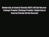 Read University of Central Florida (UCF): Off the Record - College Prowler (College Prowler: