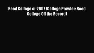 Read Reed College or 2007 (College Prowler: Reed College Off the Record) Ebook