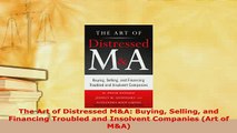 Download  The Art of Distressed MA Buying Selling and Financing Troubled and Insolvent Companies Download Full Ebook