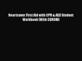 Read Heartsaver First Aid with CPR & AED Student Workbook [With CDROM] Ebook Free