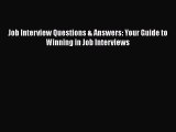 [PDF] Job Interview Questions & Answers: Your Guide to Winning in Job Interviews [Read] Online