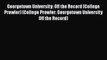 Download Georgetown University: Off the Record (College Prowler) (College Prowler: Georgetown