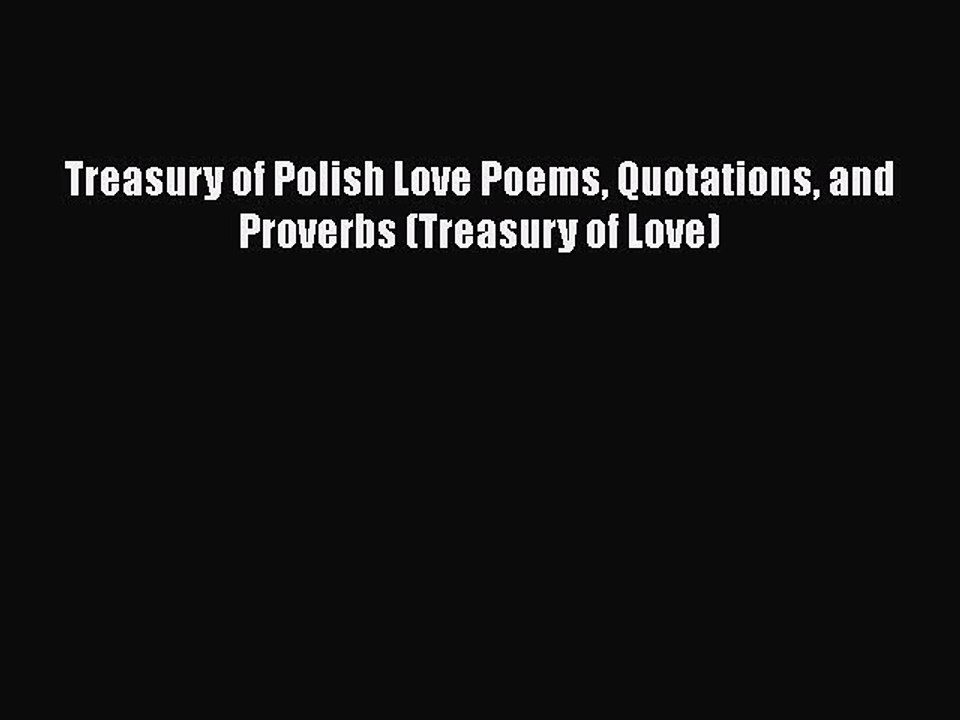 Download Treasury of Polish Love Poems Quotations and Proverbs (Treasury of Love) Free Books