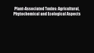 Download Plant-Associated Toxins: Agricultural Phytochemical and Ecological Aspects PDF Free