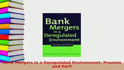 PDF  Bank Mergers in a Deregulated Environment Promise and Peril PDF Online