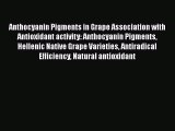 Download Anthocyanin Pigments in Grape Association with Antioxidant activity: Anthocyanin Pigments
