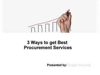 3 Ways to get best Procurement Services