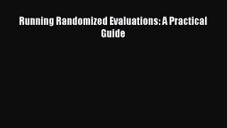 Read Running Randomized Evaluations: A Practical Guide Ebook Free