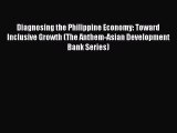 Read Diagnosing the Philippine Economy: Toward Inclusive Growth (The Anthem-Asian Development
