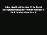 Read University of North Carolina: Off the Record (College Prowler) (College Prowler: University