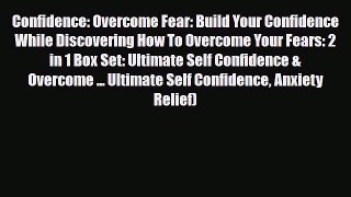 Download ‪Confidence: Overcome Fear: Build Your Confidence While Discovering How To Overcome