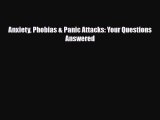 Download ‪Anxiety Phobias & Panic Attacks: Your Questions Answered‬ Ebook Free