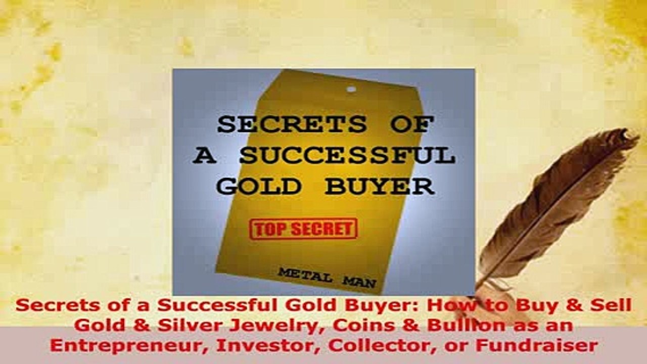 Download  Secrets of a Successful Gold Buyer How to Buy  Sell Gold  Silver Jewelry Coins  Download Online