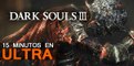 Dark Souls III - Gameplay en ULTRA