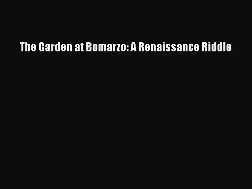 Download The Garden at Bomarzo: A Renaissance Riddle PDF Free
