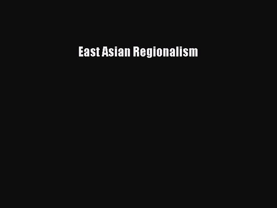 Read East Asian Regionalism Ebook Free