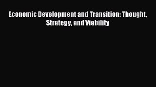 Read Economic Development and Transition: Thought Strategy and Viability Ebook Free