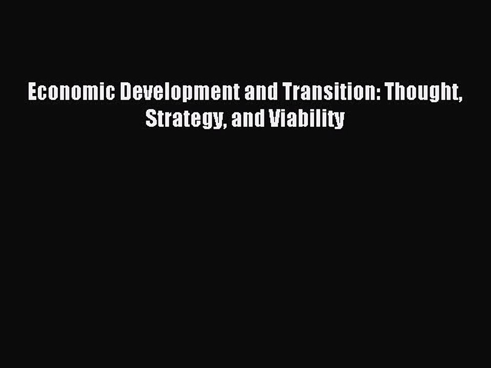 Read Economic Development and Transition: Thought Strategy and Viability Ebook Free