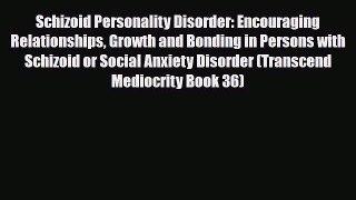 Read ‪Schizoid Personality Disorder: Encouraging Relationships Growth and Bonding in Persons