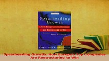 PDF  Spearheading Growth How Europes Top Companies Are Restructuring to Win Download Online