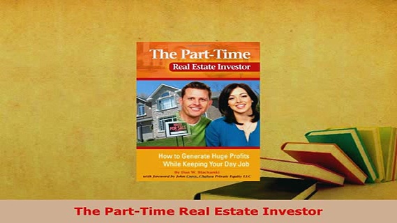 PDF  The PartTime Real Estate Investor Download Online