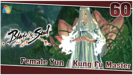 Blade and Soul 【PC】 #60 「Female Yun │ Kung Fu Master」