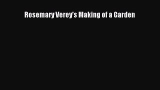 Read Rosemary Verey's Making of a Garden Ebook Free