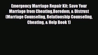 Read ‪Emergency Marriage Repair Kit: Save Your Marriage from CheatingBoredom & Distrust (Marriage‬