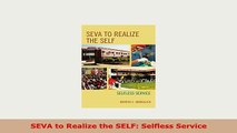Download  SEVA to Realize the SELF Selfless Service PDF Book Free