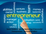 Some Golden Tips For becoming a successful entrepreneur - Norman Brodeur