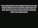 Read ‪Overcoming Depression: Eliminate Depression and Anxiety (depression and anxiety depression‬