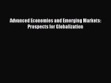 Read Advanced Economies and Emerging Markets: Prospects for Globalization Ebook Free