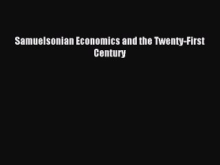 Read Samuelsonian Economics and the Twenty-First Century Ebook Free