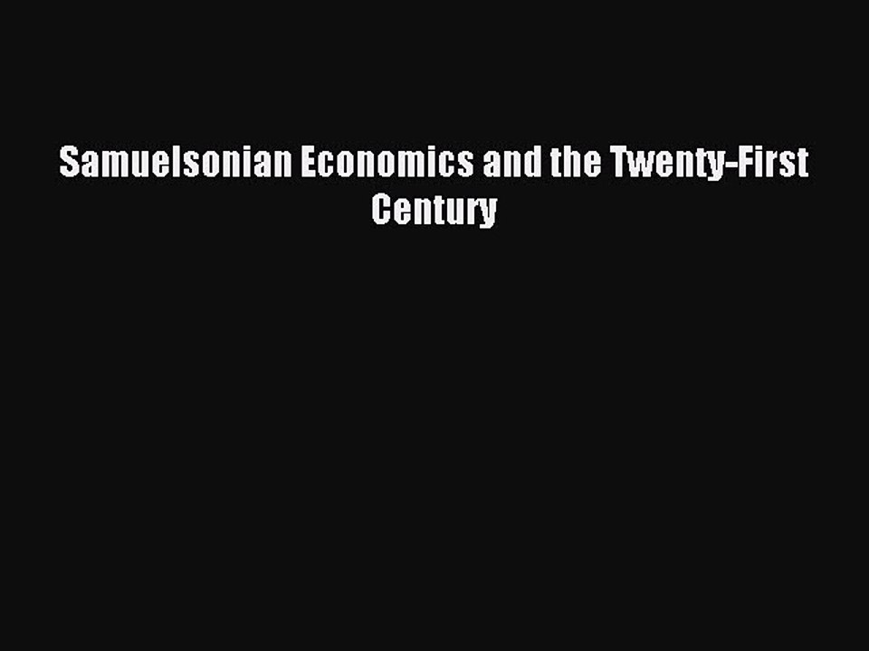 Read Samuelsonian Economics and the Twenty-First Century Ebook Free