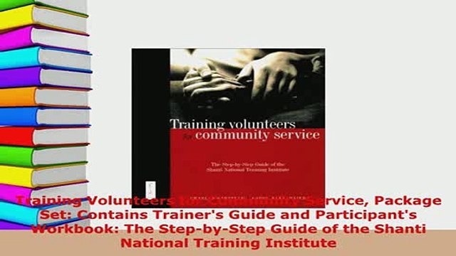 Download Training Volunteers for Community Service Package Set Contains Trainers Guide and Read Online