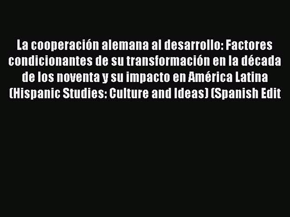 Read La cooperación alemana al desarrollo: Factores condicionantes de su transformación en