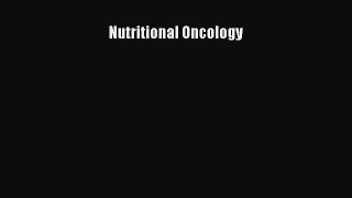 Read Nutritional Oncology Ebook Free