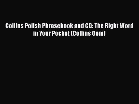 Download Collins Polish Phrasebook and CD: The Right Word in Your Pocket (Collins Gem) EBook