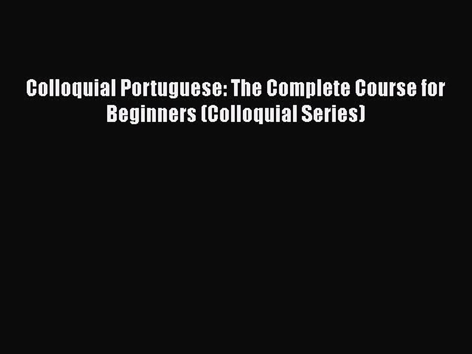 PDF Colloquial Portuguese: The Complete Course for Beginners (Colloquial Series)  EBook