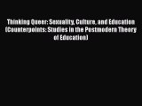 [PDF] Thinking Queer: Sexuality Culture and Education (Counterpoints: Studies in the Postmodern