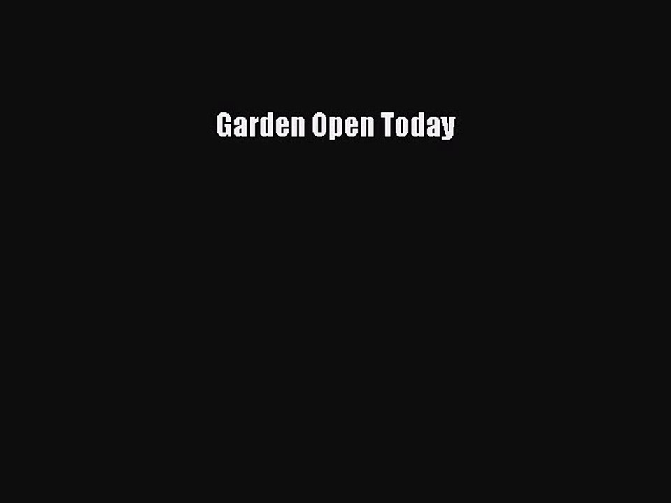 Read Garden Open Today Ebook Free