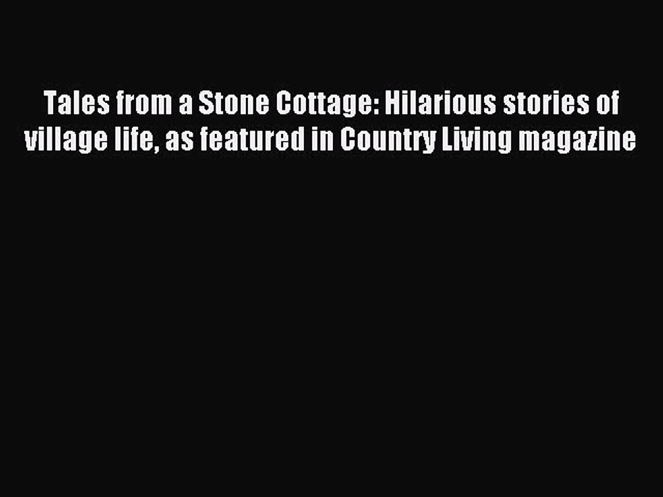 Download Tales from a Stone Cottage: Hilarious stories of village life as featured in Country